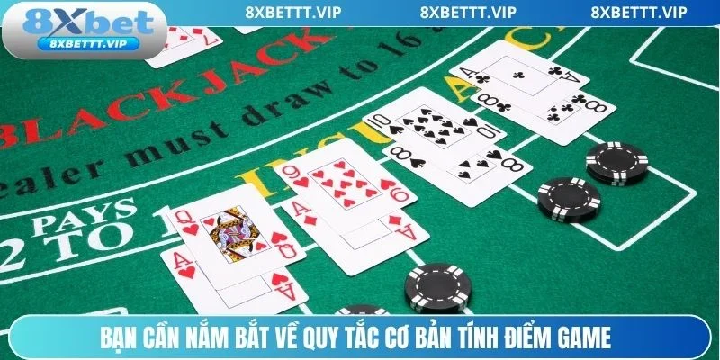 Hiểu rõ quy tắc tính điểm để làm chủ từng ván đấu